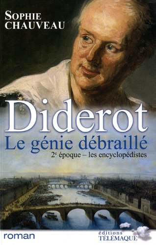 Diderot, le génie débraillé, Tome 2 : Les encyclopédistes 1749-1784