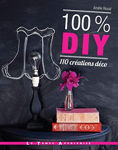 100 % DIY 110 créations déco