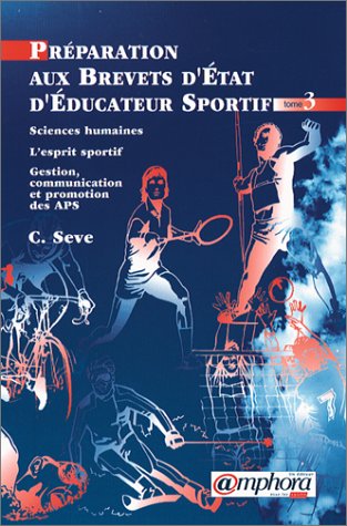 Sciences humaines, L'esprit sportif, Gestion, communication et promotion des APS, tome 3