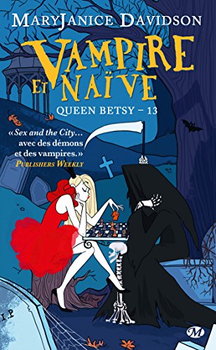Queen Betsy, Tome 13: Vampire et Naïve