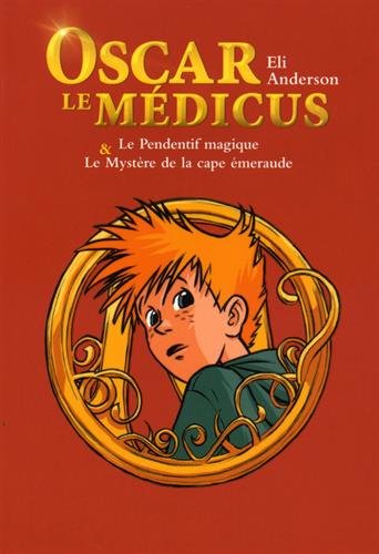 Le Pendentif magique & Le mystère de la cape émeraude: Compilation Oscar, le Médicus - tome 1 et tome 2