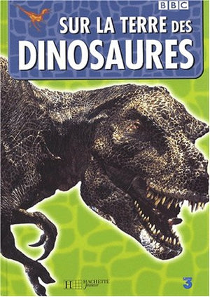 Sur la terre des dinosaures