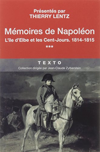 Mémoires de Napoléon: Tome 3, L'île d'Elbe et les cent-jours, 1814-1875