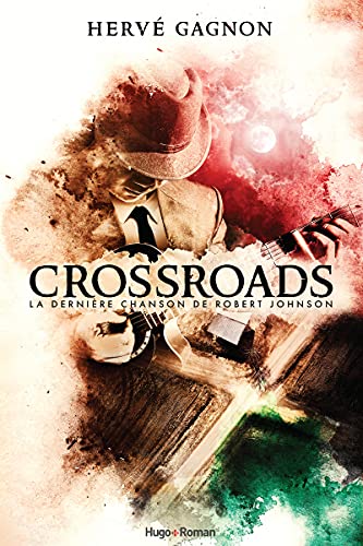 Crossroads - La dernière chanson de Robert Johnson: La dernière chanson de Robert Johnson