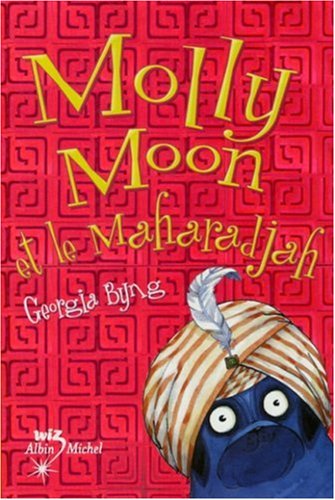 MOLLY MOON ET LE MAHARADJA - Molly Moon T3
