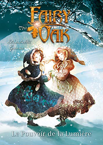 Fairy Oak T03 - cartonné: Le Pouvoir de la lumière