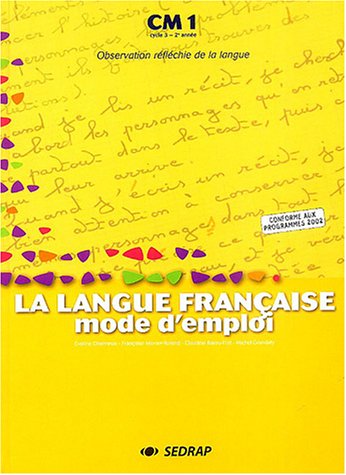 La langue franaise, mode d'emploi CM1 CM1 (Le manuel )