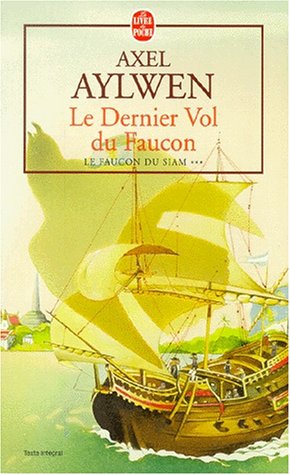 Le Dernier vol du faucon, tome 3 : Le Faucon du Siam