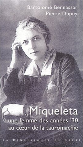 Miqueleta : Une femme des années ' 30 au coeur de la tauromachie