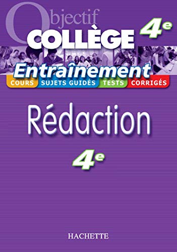 Objectif Collège - Entraînement - Rédaction 4ème