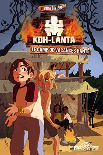 Koh-Lanta – Le Camp de vacances hanté – Roman jeunesse – Dès 8 ans (2)