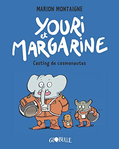 Youri et Margarine, Tome 01: Youri et Margarine - Casting de cosmonautes