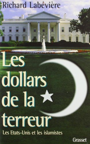 Les Dollars de la terreur : Les Etats-Unis et les islamistes