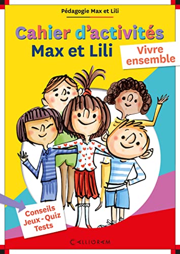 Cahier d'activités Max et Lili - Vivre ensemble - Pédagogie Max et Lili