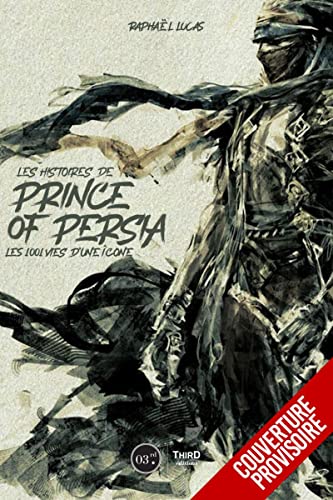 Les histoires de Prince of Persia: Les 1001 vies d'une îcone