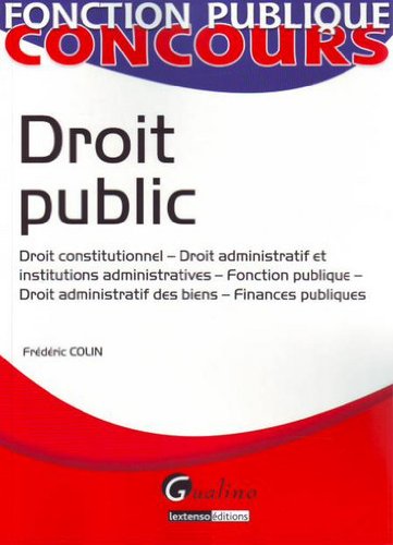 Droit public: Droit constitutionnel-Droit administratif et institutions administratives-Fonction publique-Droit administratif des biens-Finances publiques