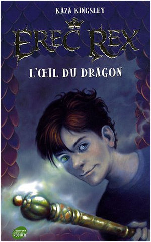 Erec Rex, Tome 1: L'oeil du dragon