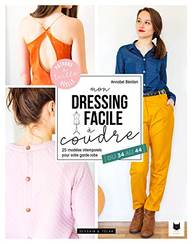 Mon dressing facile à coudre: 26 modèles intemporels pour votre garde-robe