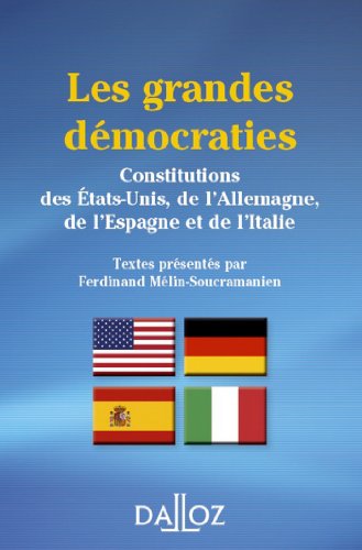 Les grandes démocraties: Textes intégraux des Constitutions américaine, allemande, espagnole et italienne