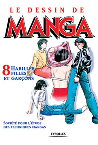 Le Dessin de Manga, tome 8 : Habiller filles et garçons
