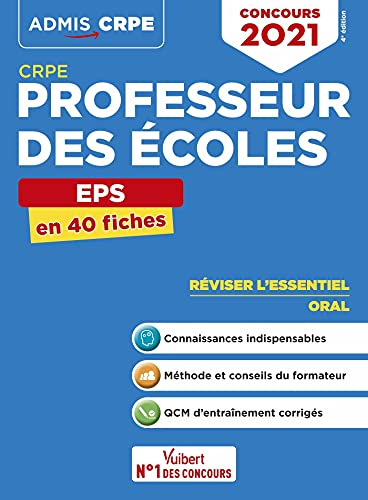 CRPE - Concours Professeur des écoles - EPS - L'essentiel en 40 fiches: Oral d'admission 2021