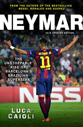 Neymar: The Unstoppable Rise of Barcelona's Brazilian Superstar