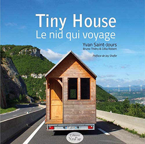 Tiny House: Le nid qui voyage