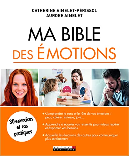 Ma bible des émotions: 30 exercices et cas pratiques