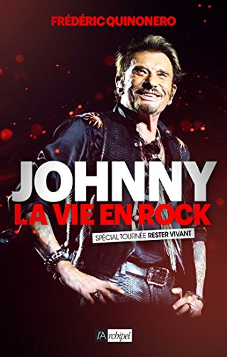 JOHNNY LA VIE EN ROCK (ED. 2015): Spécial tournée "Rester vivant"