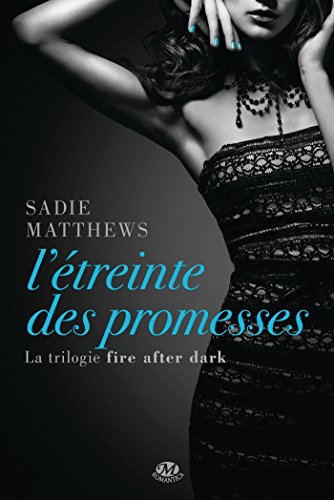 La trilogie Fire after dark, Tome 3: L'Étreinte des promesses