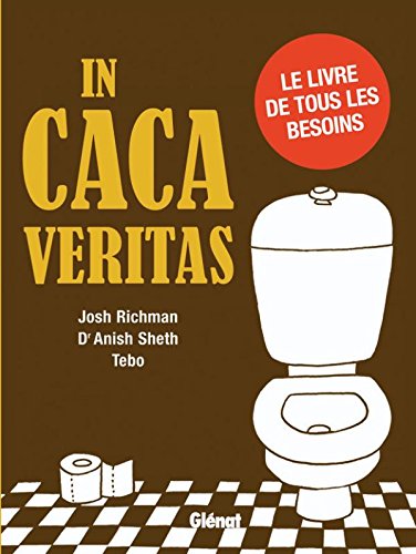 In caca veritas: Le livre de tous les besoins