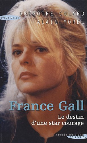 France Gall: Le destin d'une star courage