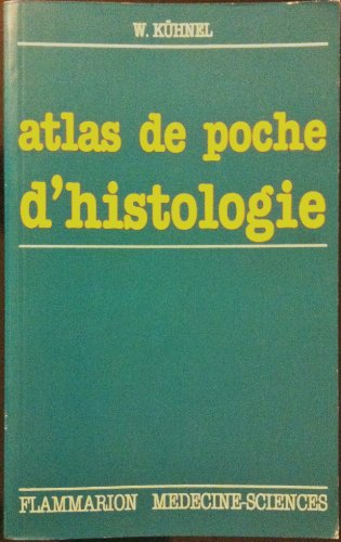 Atlas de poche d'histologie: Cytologie, histologie et anatomie microscopique à l'usage des étudiants