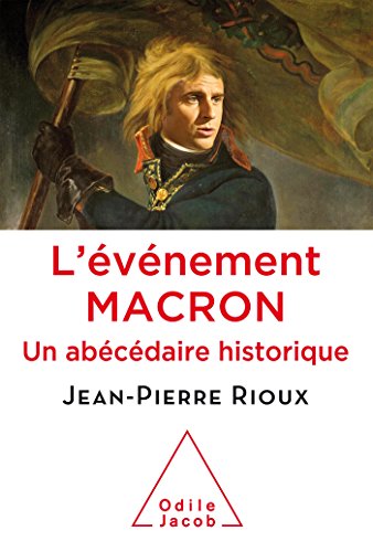 L'Évènement Macron: Un Abécédaire historique