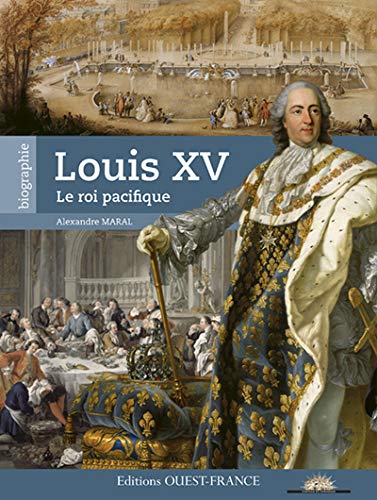 Louis XV, le roi pacifique