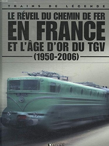 Le réveil du chemin de fer en France et l'âge d'or du tgv