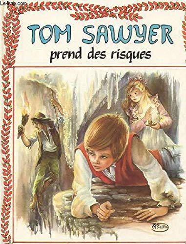 Tom Sawyer prend des risques (Collection Tom Sawyer)