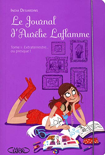 Le Journal d'Aurélie Laflamme - tome 1 Extraterrestre... Ou presque ! (1)