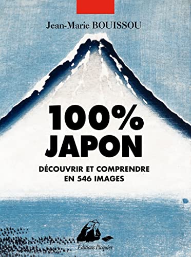 100% Japon: Découvrir et comprendre en 546 images