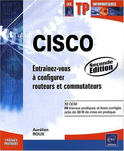 CISCO - Entraînez-vous à configurer routeurs et commutateurs [2ième édition]