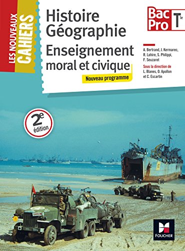 Les Nouveaux Cahiers - Histoire-Géographie-EMC - Tle BAC PRO