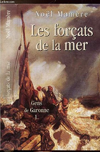 Les forçats de la mer (Gens de Garonne.)