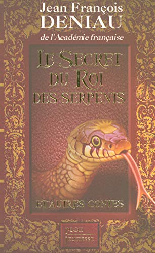 Le secret du roi des serpents et autres contes