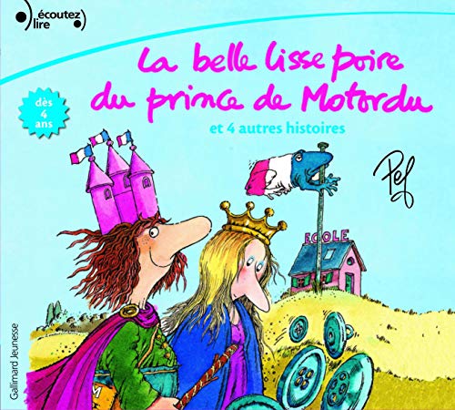 La belle Lisse Poire du Prince de Motordu et 4 Autres Histoires (CD audio)