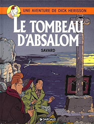 Dick Hérisson, tome 7 : Le Tombeau d'Absalom