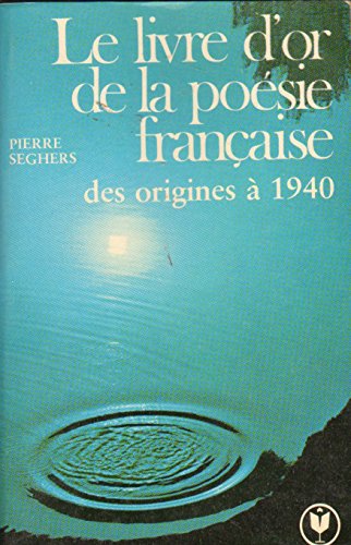 LIVRE D'OR POESIE FRANCAISE ORIGINES A 1940