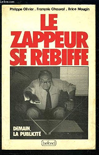 Le zappeur se rebiffe (Histoire et vie des entreprises) (French Edition)
