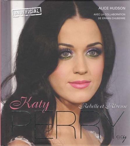 Katy Perry: Rebelle et Rêveuse