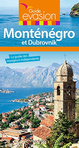 Guide Evasion Monténégro et Dubrovnik