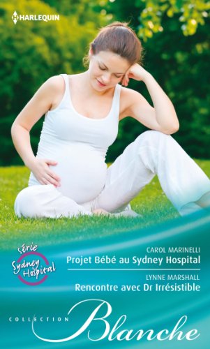 Projet Bébé au Sydney Hospital - Rencontre avec Dr. Irrésistible